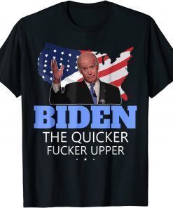 Bidens The Quickers Fucker Uppers T-Shirt