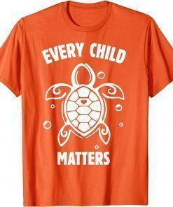 Every Child Matters , Orange Day ,Residential Schools T-Shirt