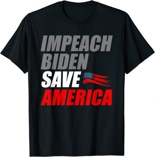 Impeach Joe Biden Save America Biden's Impeachment T-Shirt