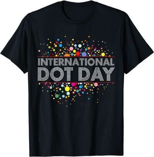 International Dot Day Colorful Tee ShirtInternational Dot Day Colorful Tee Shirt