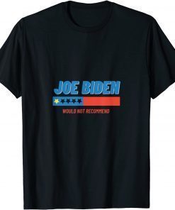 Joe Biden One Star Review Would Not Recommend T-Shirt