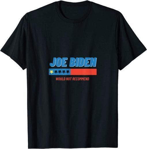 Joe Biden One Star Review Would Not Recommend T-Shirt