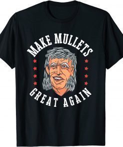 Make Mullets Great Again Joe Biden T-Shirt