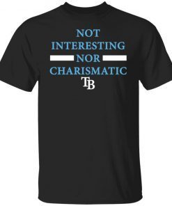 Not Interesting Nor Charismatic T-Shirt