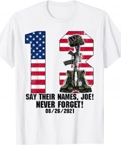 Say Their Names Joe 13 Heroes Names Of Fallen Soldiers T-Shirt