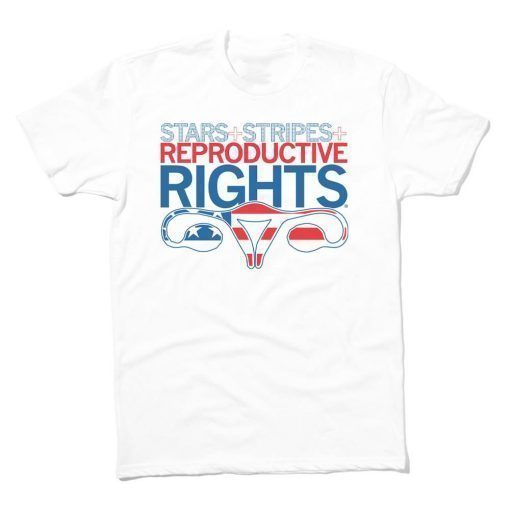 Stars, Stripes and Reproductive Rights Shirt