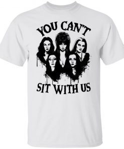 You Can’t Sit With Us Halloween Bad Girls Crew shirt