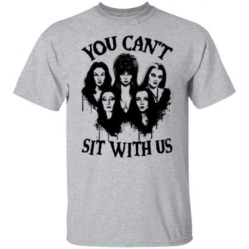 You Can’t Sit With Us Halloween Bad Girls Crew shirt