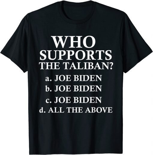 Who Supports The Taliban T-Shirt