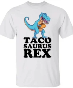 2021 Dinosaur taco saurus rex Shirt