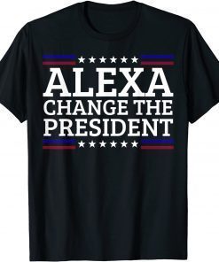 Alexa Change The President Political Impeach 46 T-Shirt