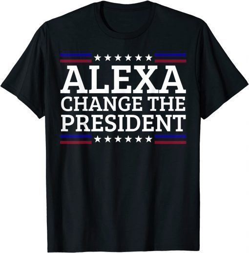 Alexa Change The President Political Impeach 46 T-Shirt