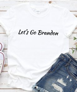 Anti Biden Let's Go Brandon , Brandon Chant Shirt