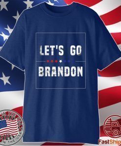 Anti Biden Let's Go Brandon, Joe Biden Chant Tee Shirt