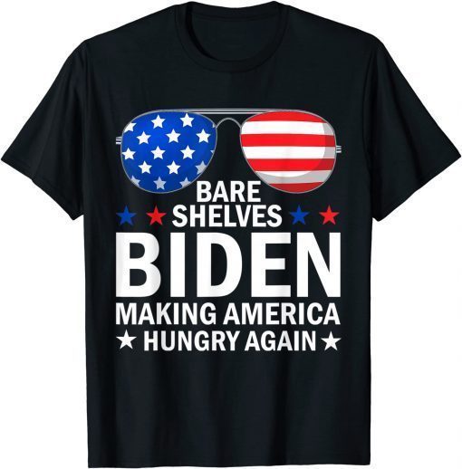 Bare Shelves Biden Making America Hungry Again T-Shirt