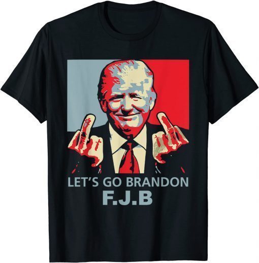 Let’s Go Brandon Conservative Anti Liberal, Biden Chant Anti Biden FJB T-Shirt