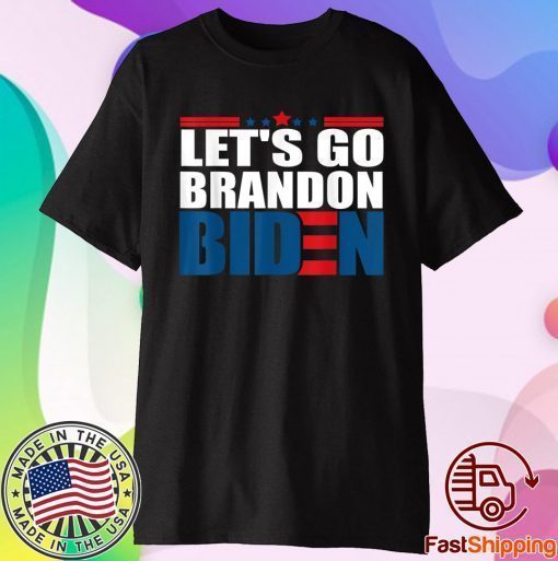 Let's Go Brandon, Joe Biden Chant Anti Joe Biden T-Shirt