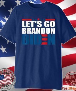 Let's Go Brandon, Joe Biden Chant Anti Joe Biden T-Shirt