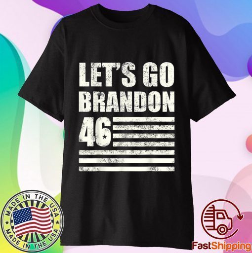 Let's Go Brandon, Joe Biden Chant, Impeach 46 Flag T-Shirt