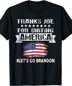 Thanks Joe for Uniting America, Let's Go Brandon T-Shirt