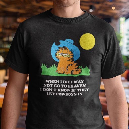 When I Die I May Not Go To Heaven Garfield Cat Tee Shirt