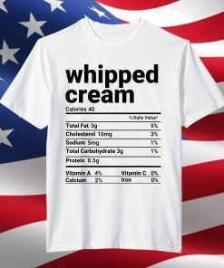 Whipped Cream Nutrition Facts Thanksgiving Costume T-Shirt