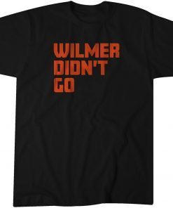 Wilmer Didn't Go Shirt