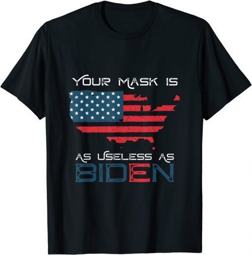 Your Mask Is As Useless As Joe Biden Vintage American Flag Tee Shirt