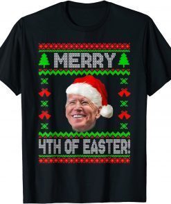 Merry 4th Of Easter Funny Joe Biden Christmas Ugly T-Shirt