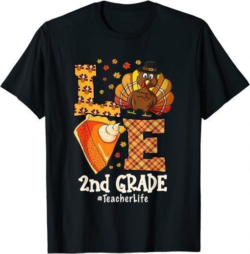 2021 Thanksgiving Love 2nd grade Teacher Turkey Autumn Fall T-Shirt