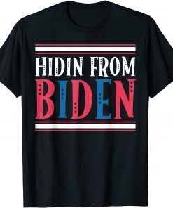 2024 President Trump Hidin From Biden T-Shirt