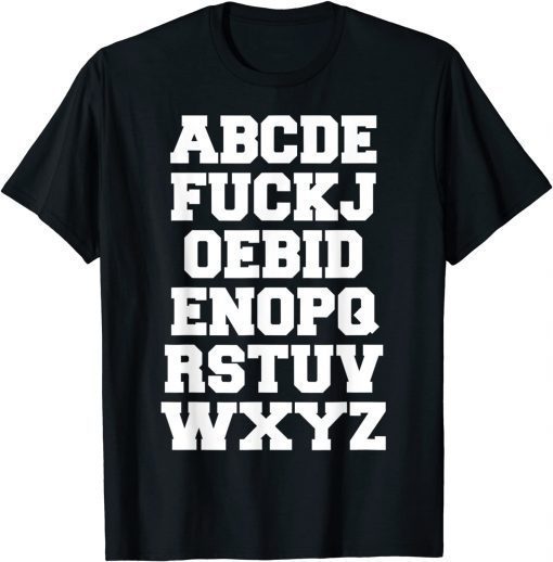 ABCD FUCKJOEBIDEN Alphabet Anti Joe Biden Let's go brandon T-Shirt