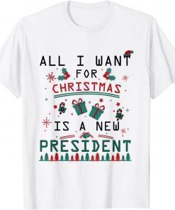 All I Want For Christmas Is A New President Christmas T-Shirt