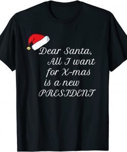 All I want for Christmas is a new president T-Shirt