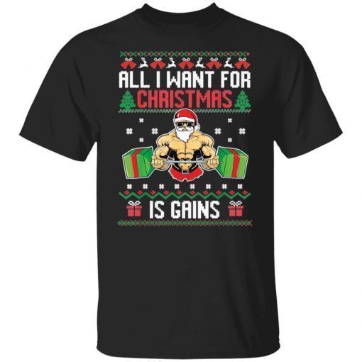 All i want for Christmas is gains Shirt