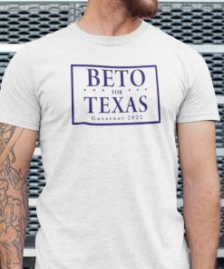 Beto For Texas Governor 2022 Shirt