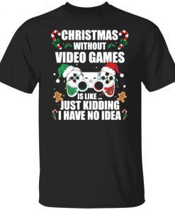 Christmas without video game Christmas Tee Shirt