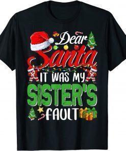 Dear Santa It Was My Sister's Fault Christmas T-Shirt