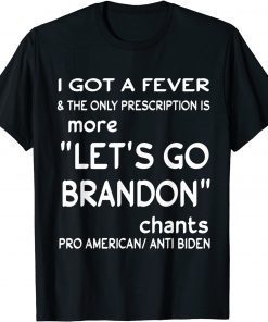 I GOT A FEVER & Let's Go Branson Brandon Tee Shirt