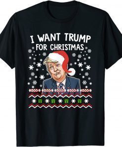 I Want Trump For Christmas T-Shirt
