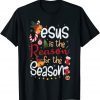 Jesus Is The Reason For The Season Christmas Pajamas Tee Shirt