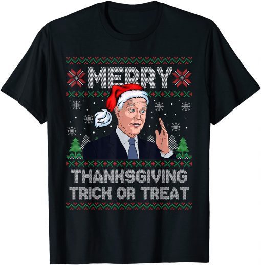Joe Biden Merry Thanksgiving Trick Or Treat Ugly Xmas T-Shirt