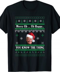 Joe Biden Merry Uh Uh Happy You Know The Thing Christmas T-Shirt