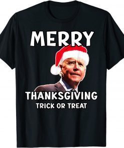 Joe Biden Santa Hat Merry Thanksgiving Trick Or Treat Tee Shirt