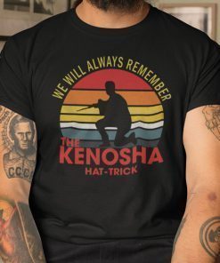 Kenosha Hat Trick We Will Always Remember Shirt