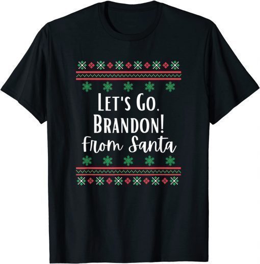 Let's Go, Brandon From Santa Ugly Christmas Sweater T-Shirt