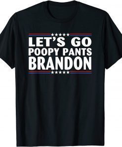 Let's go Poopy Pants Brandon LGBFJB Anti Biden Tee Shirt