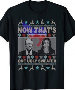 Now That's One Ugly Sweater Biden Harris Christmas T-Shirt