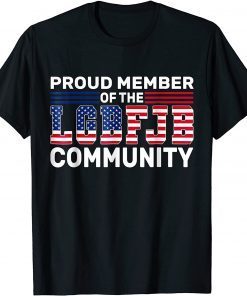 Proud Member Of LGBFJB Community, Anti Biden US Flag T-Shirt