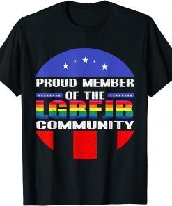 Proud Member Of LGBFJB Community, Anti Joe Biden T-Shirt